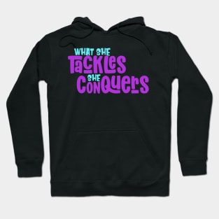 What She Tackles She Conquers Girls Motivational Inspiration Hoodie